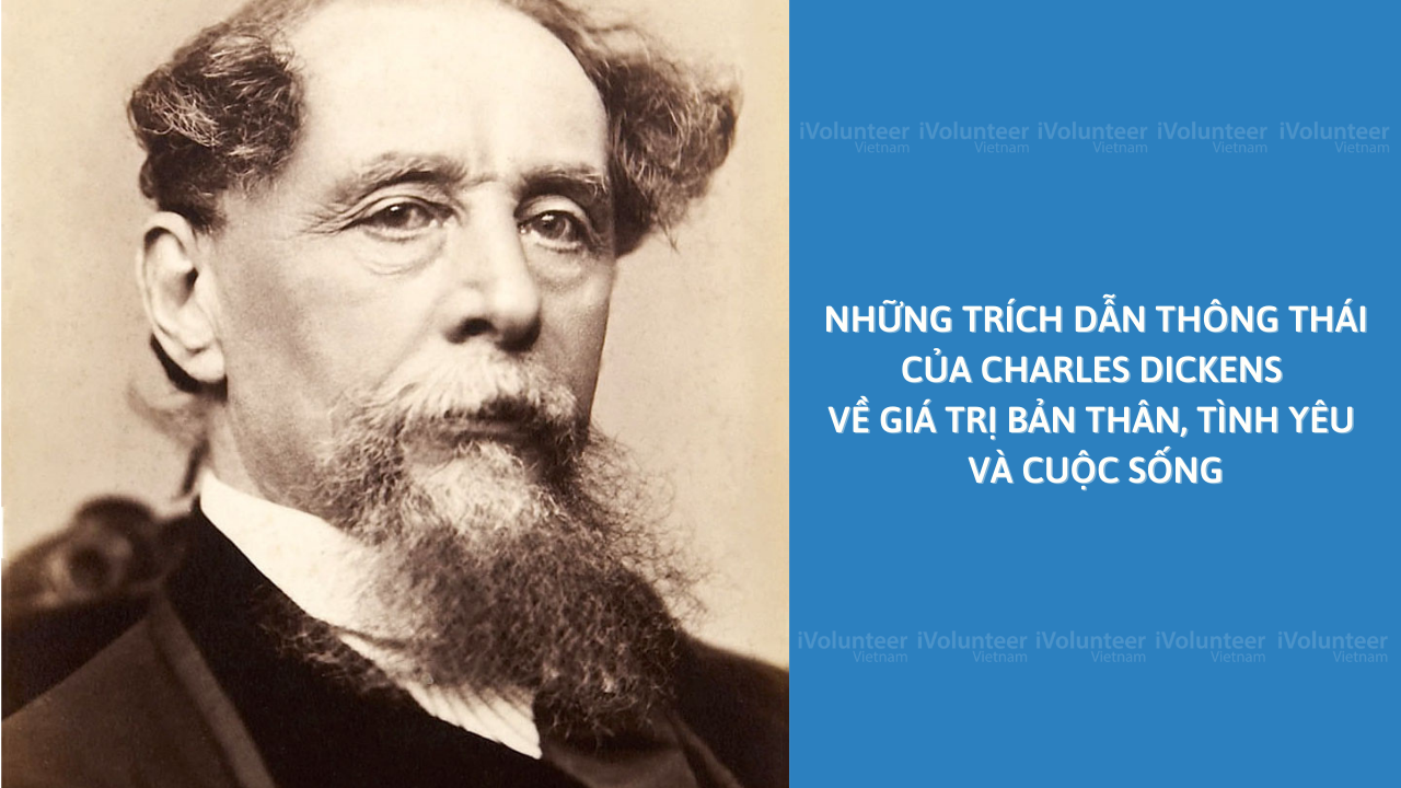 50+ Câu Nói Thông Thái Của Charles Dickens Về Giá Trị Bản Thân, Tình Yêu Và Cuộc Sống