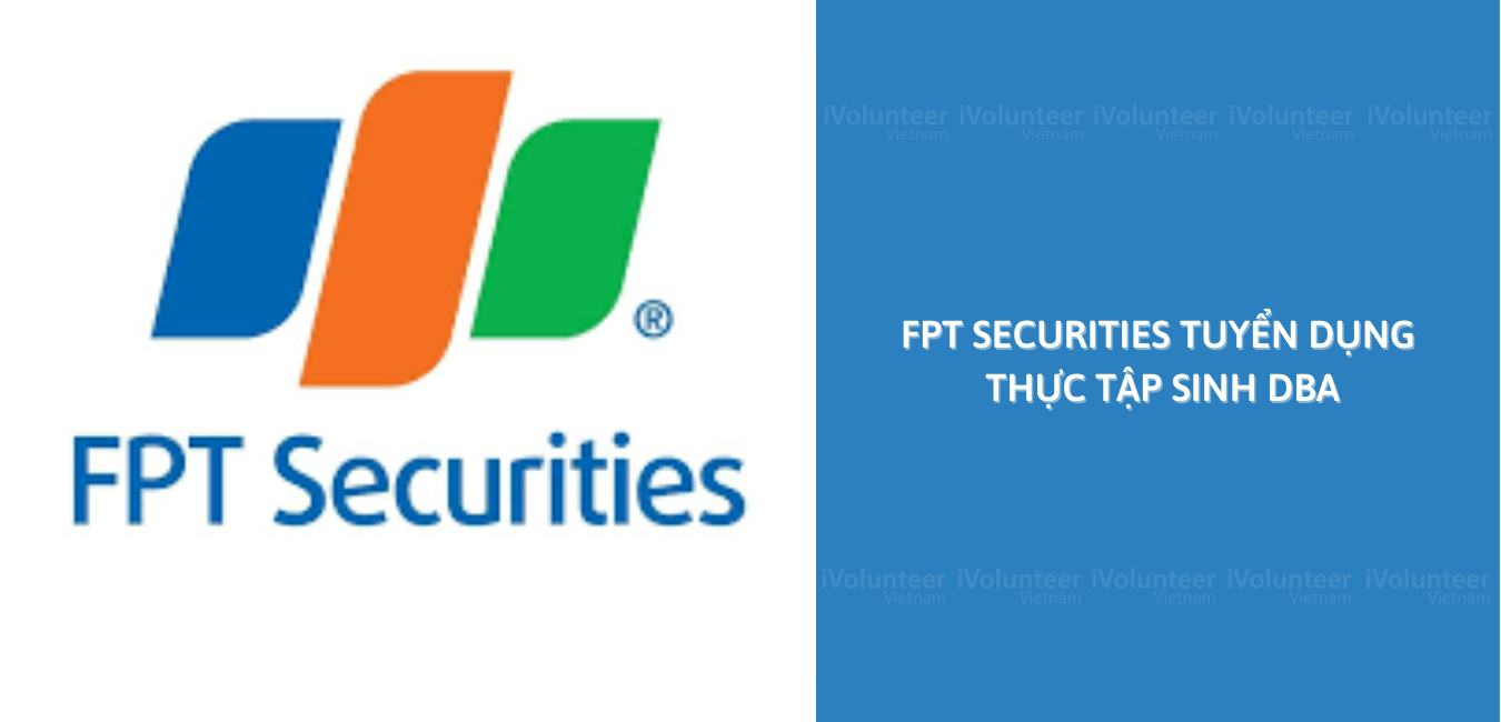 [HN] FPT Securities Tuyển Dụng Thực Tập Sinh DBA