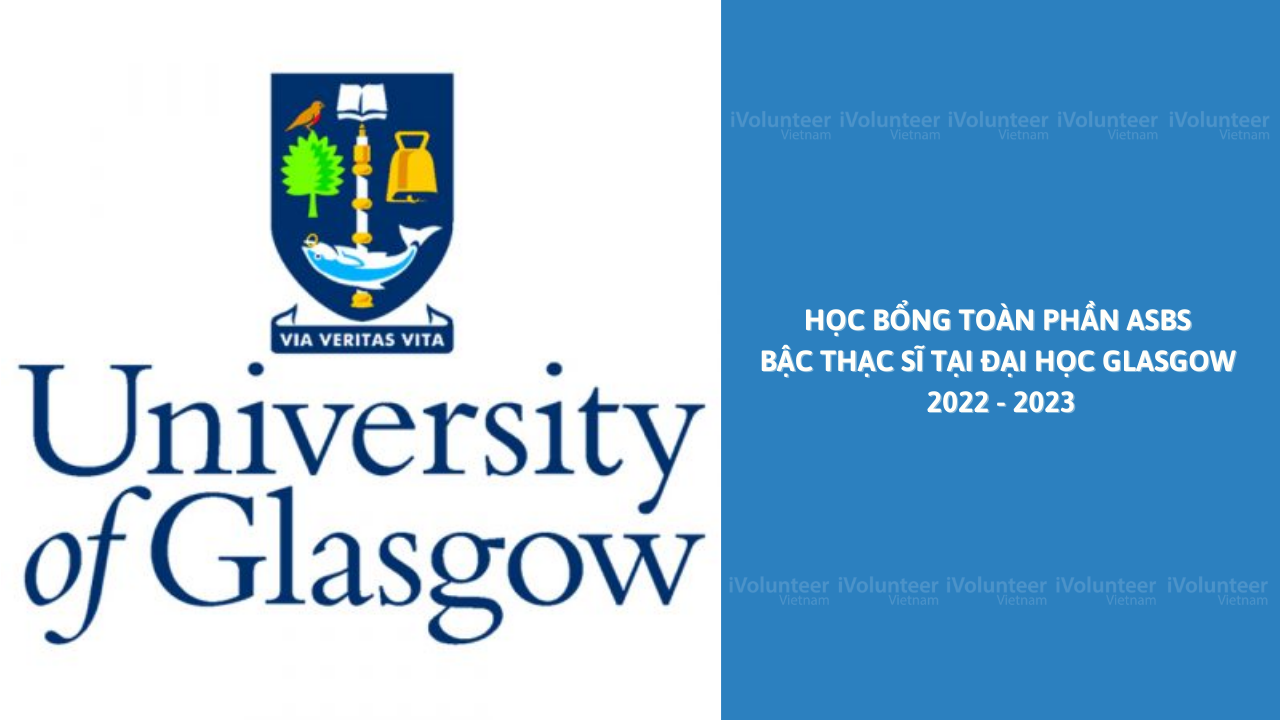 [Vương Quốc Anh] Học Bổng Toàn Phần ASBS Bậc Thạc Sĩ Tại Đại Học Glasgow 2022 - 2023