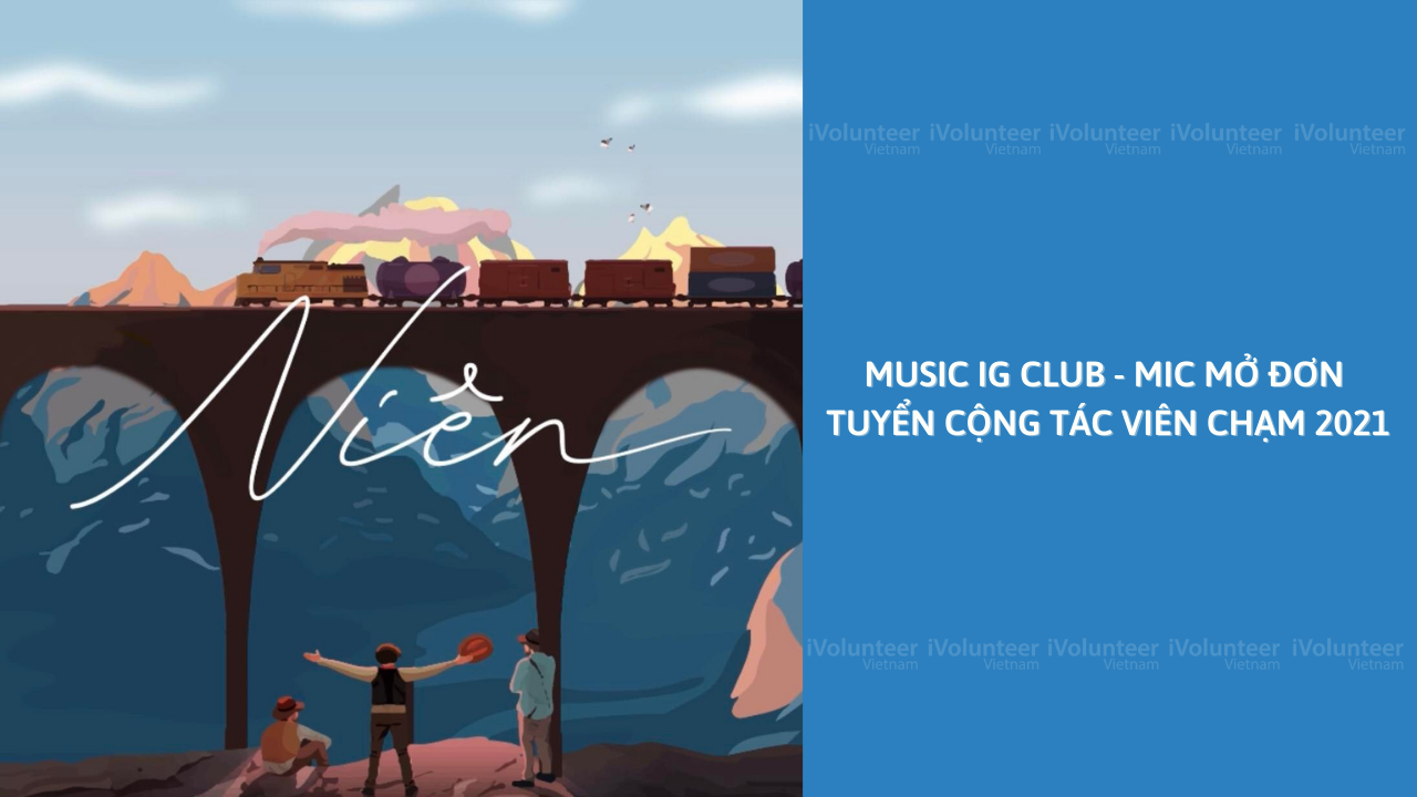 [HN] Music Ig Club - MIC Mở Đơn Tuyển Cộng Tác Viên Chạm 2021