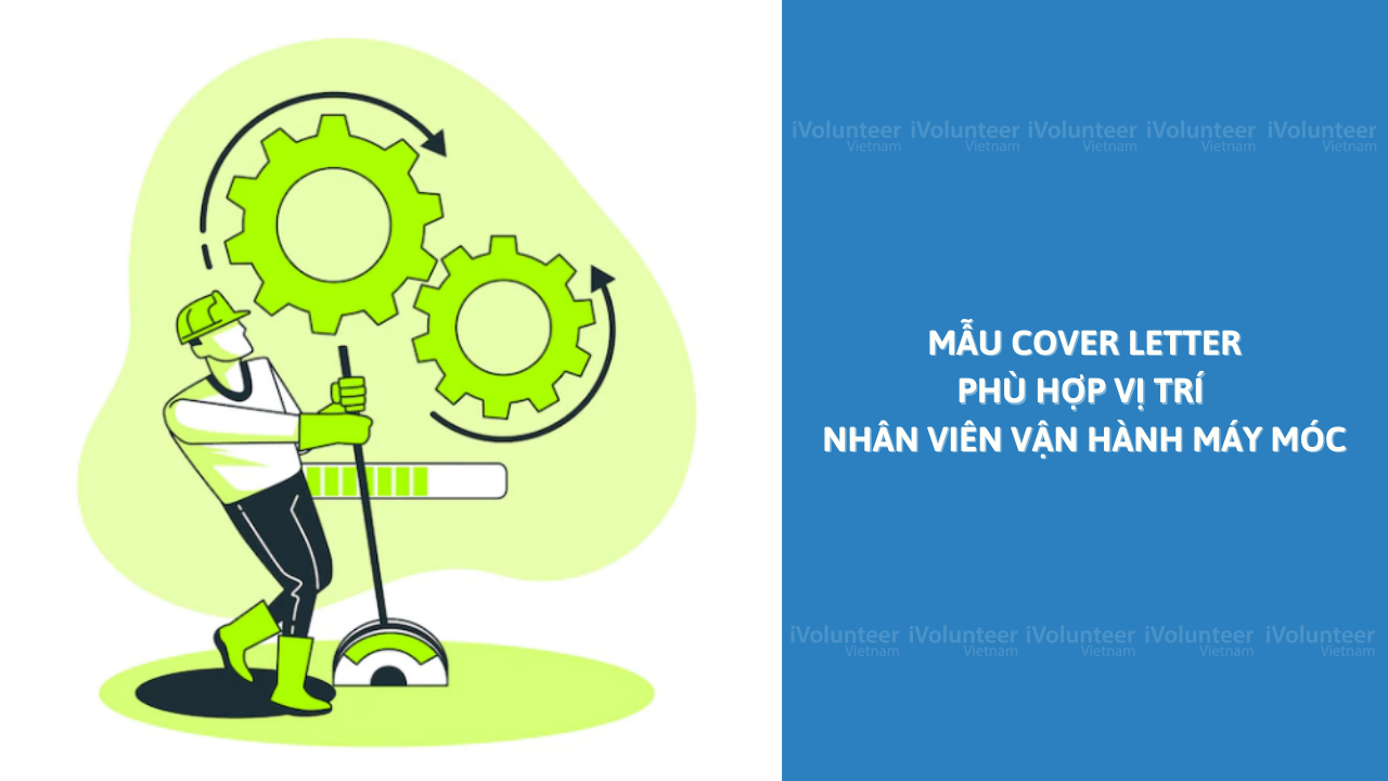 Mẫu Cover Letter Phù hợp Vị Trí Nhân Viên Vận Hành Máy Móc