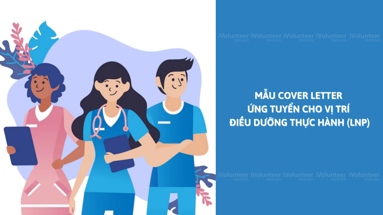 Mẫu Cover Letter Ứng Tuyển Cho Vị Trí Điều Dưỡng Thực Hành (LNP)