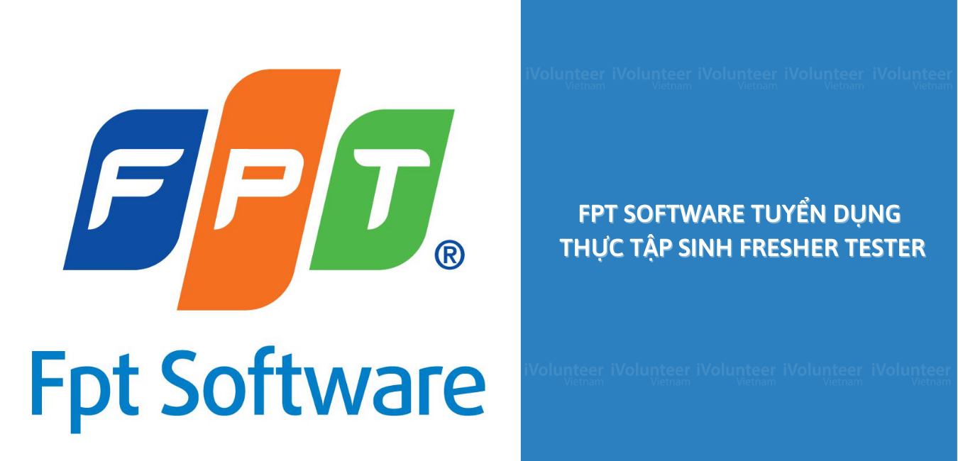 [HN] FPT Software Tuyển Dụng Thực Tập Sinh Fresher Tester