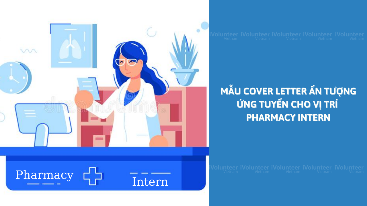Mẫu Cover Letter Ấn Tượng Ứng Tuyển Cho Vị Trí Pharmacy Intern