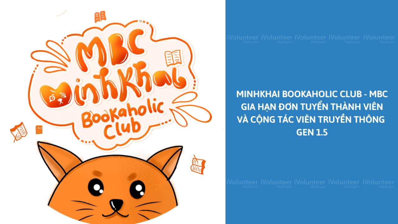 [Toàn Quốc] MinhKhai Bookaholic Club - MBC Gia Hạn Đơn Tuyển Thành Viên Và Cộng Tác Viên Truyền Thông Gen 1.5