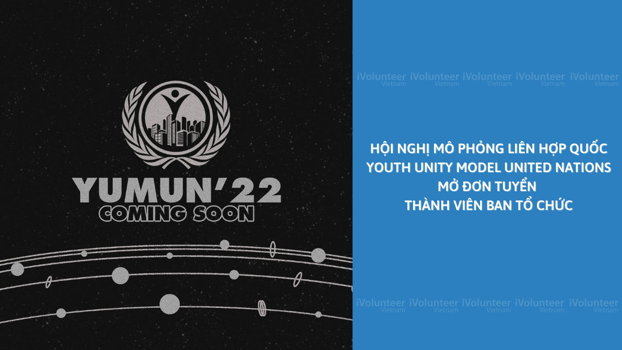 [Toàn Quốc] Hội Nghị Mô Phỏng Liên Hợp Quốc Youth Unity Model United Nations Mở Đơn Tuyển Thành Viên Ban Tổ Chức
