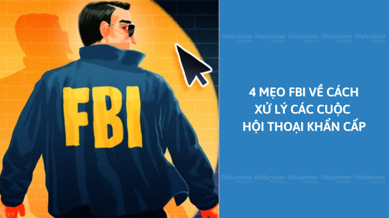 4 Mẹo FBI Về Cách Xử Lý Các Cuộc Hội Thoại Khẩn Cấp