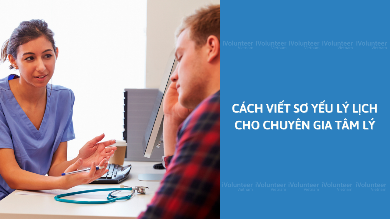 Cách Viết Sơ Yếu Lý Lịch Cho Chuyên Gia Tâm Lý