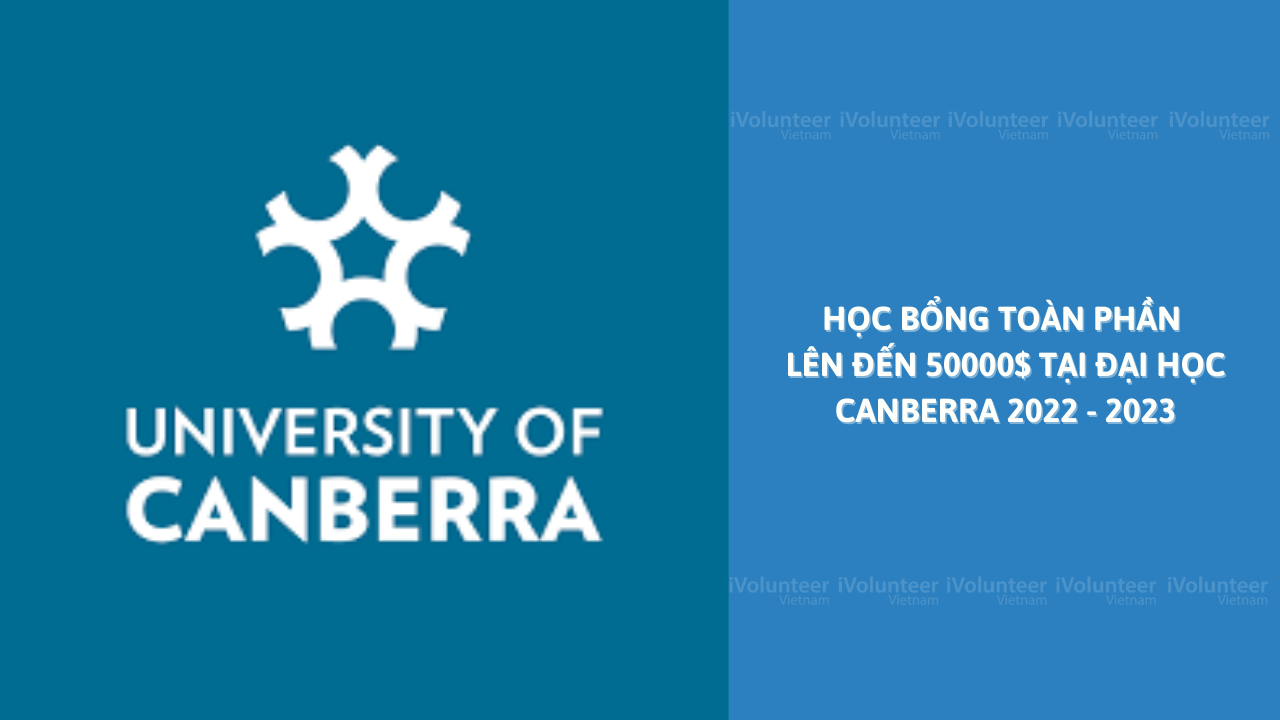 [Úc] Học Bổng Toàn Phần Lên Đến 50000$ Tại Đại Học Canberra 2022 - 2023