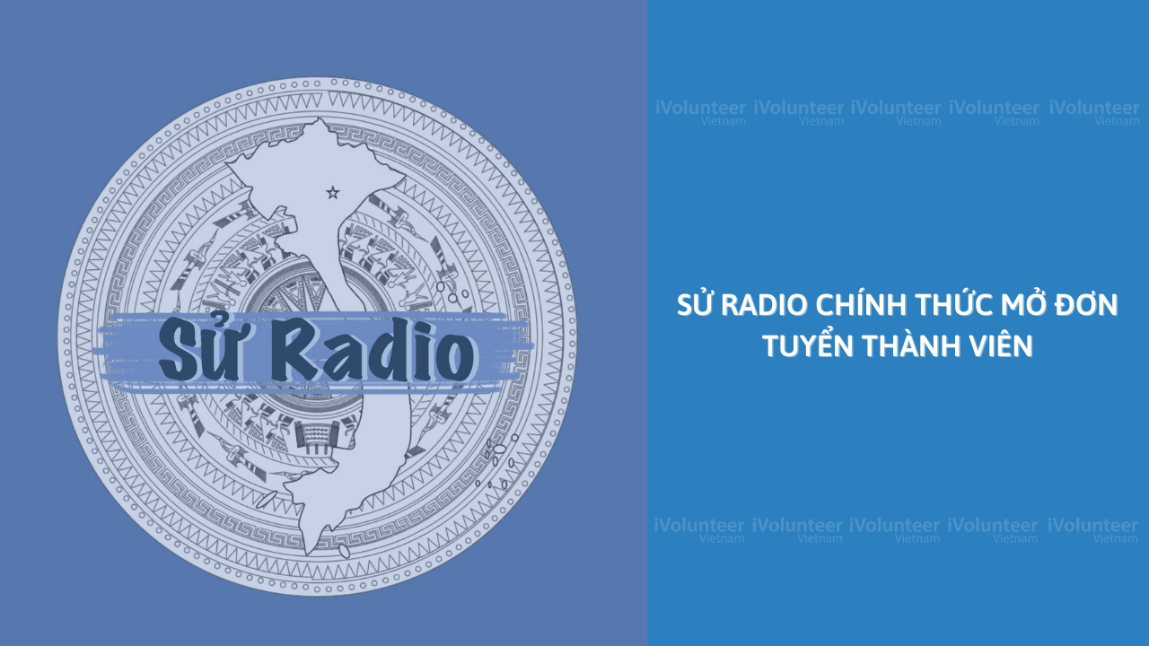 [Toàn Quốc] Sử Radio Chính Thức Mở Đơn Tuyển Thành Viên