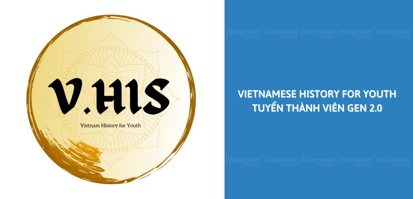 [Toàn Quốc] Vietnamese History For Youth Tuyển Thành Viên Gen 2.0