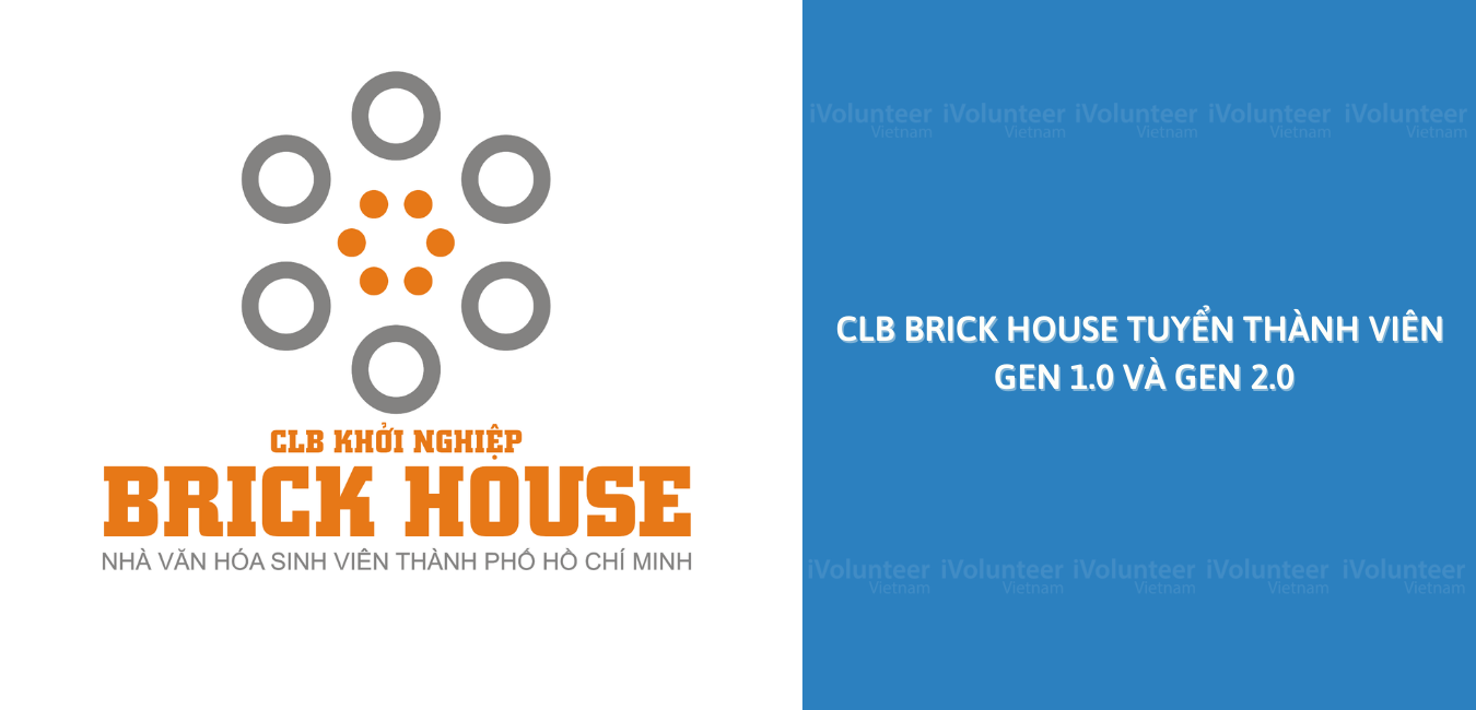 [TP.HCM] CLB Khởi Nghiệp Brick House Tuyển Thành Viên Các Biệt Đội Gen 1&2