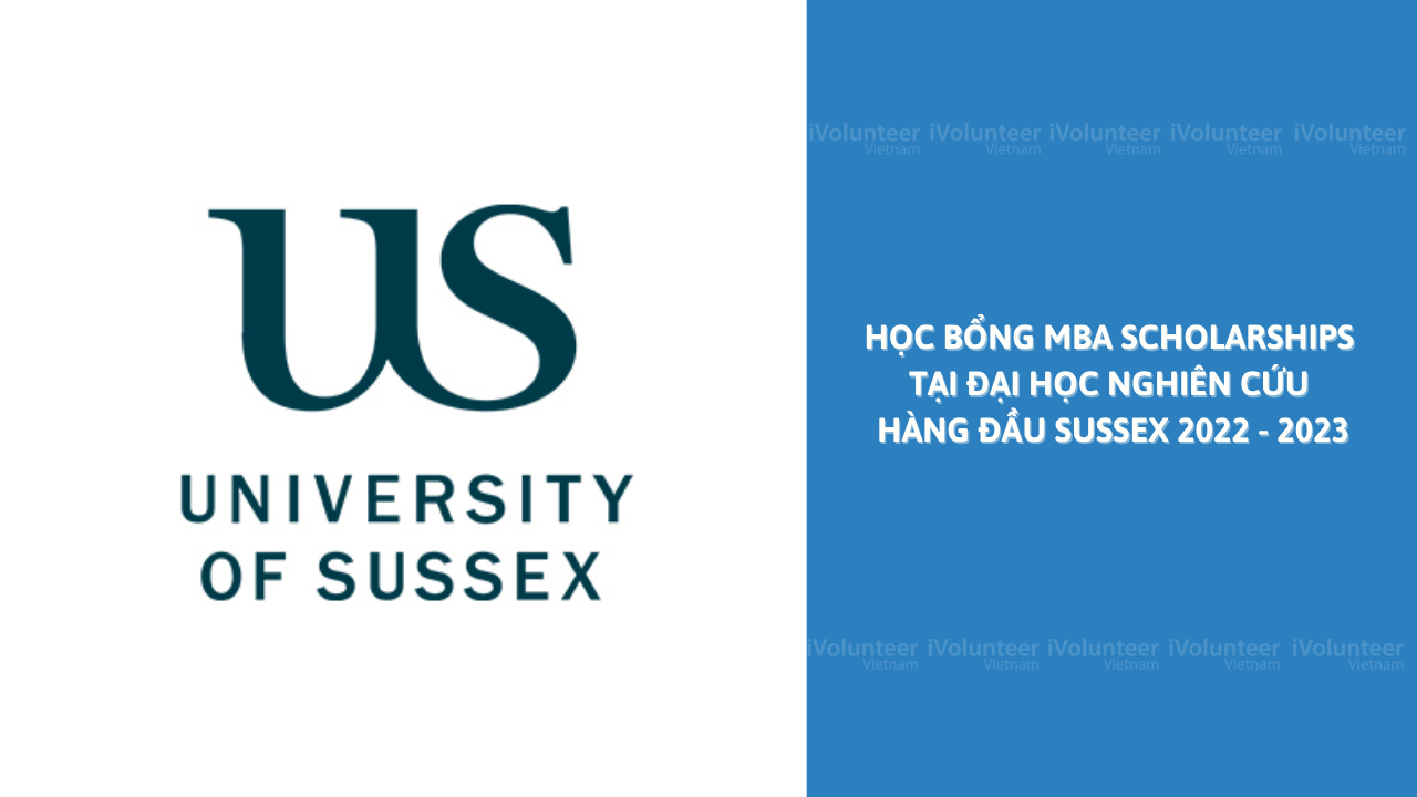 [Vương Quốc Anh] Học Bổng MBA Scholarships Tại Đại Học Nghiên Cứu Hàng Đầu Sussex 2022 - 2023
