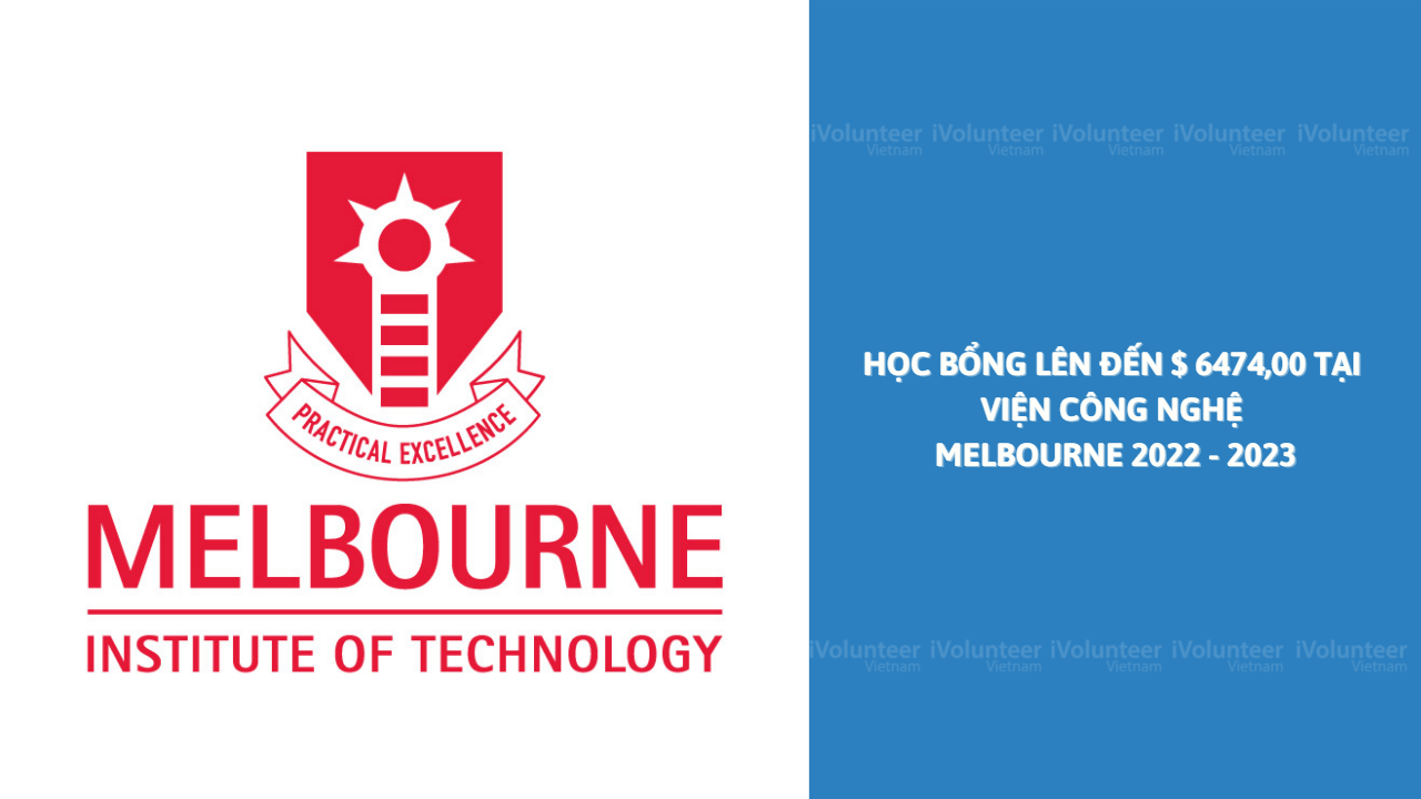 [Úc] Học Bổng Bán Phần Lên Đến $ 6474,00 Tại Viện Công Nghệ Melbourne (Melbourne Institute Of Technology) 2022 - 2023