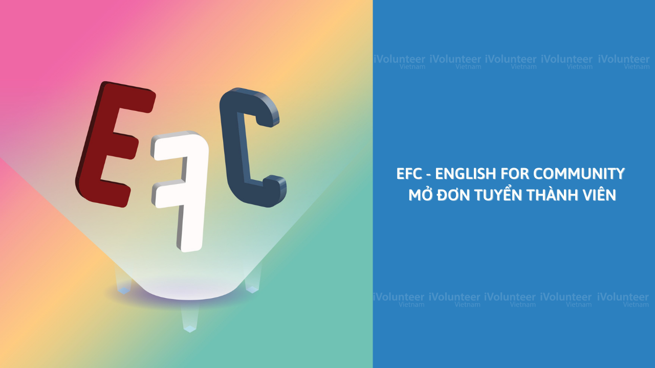 [Toàn Quốc] EFC - English For Community Mở Đơn Tuyển Thành Viên