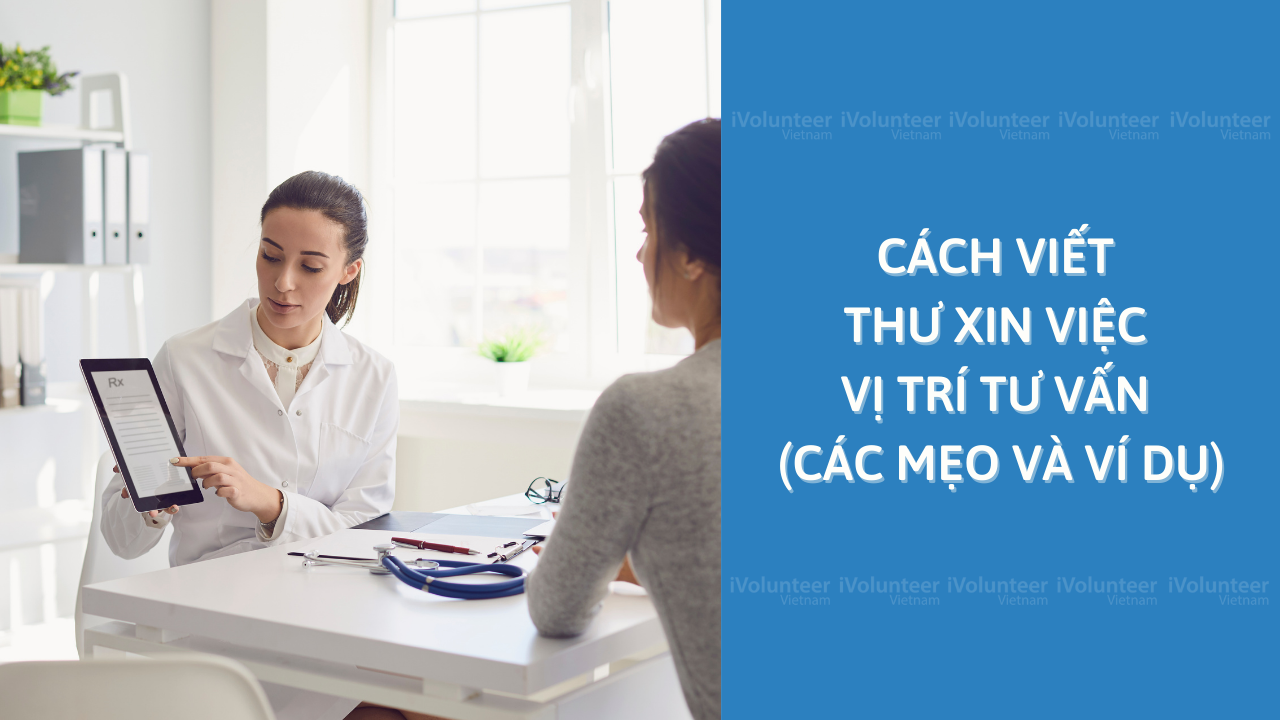 Cách Viết Thư Xin Việc Vị Trí Tư Vấn (Các Mẹo Và Ví Dụ)