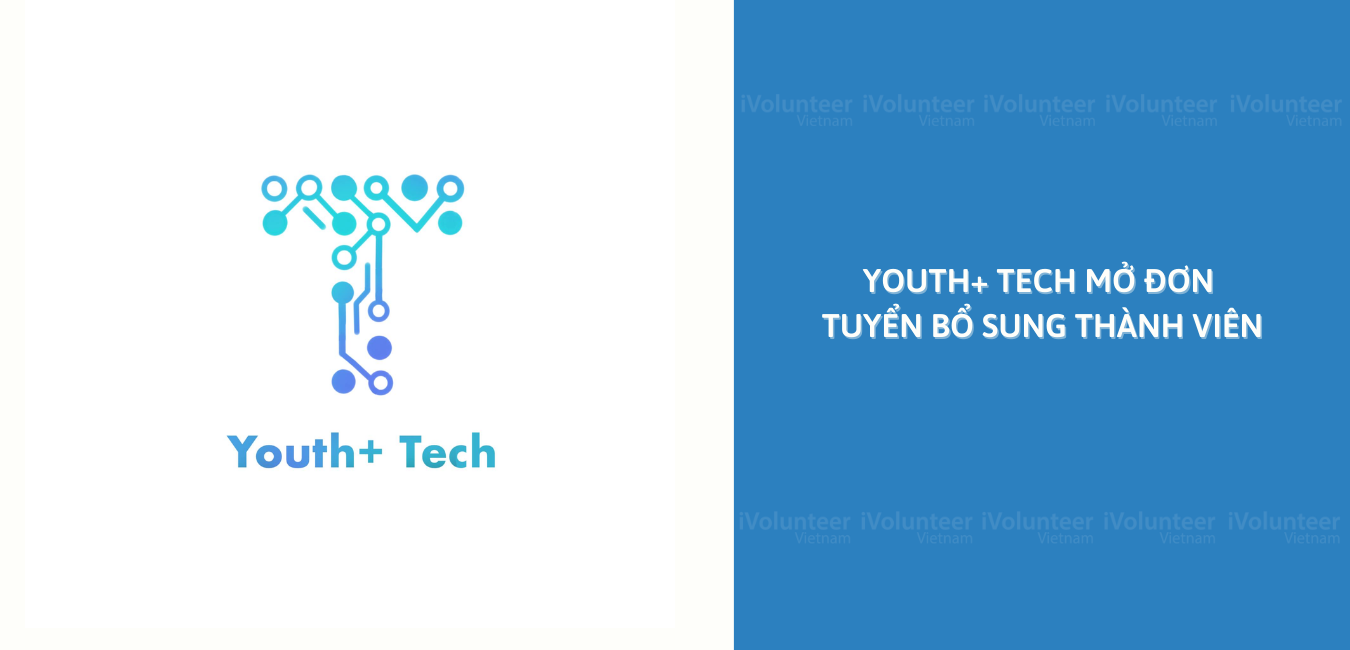 [Toàn Quốc] Youth+ Tech Mở Đơn Tuyển Bổ Sung Thành Viên