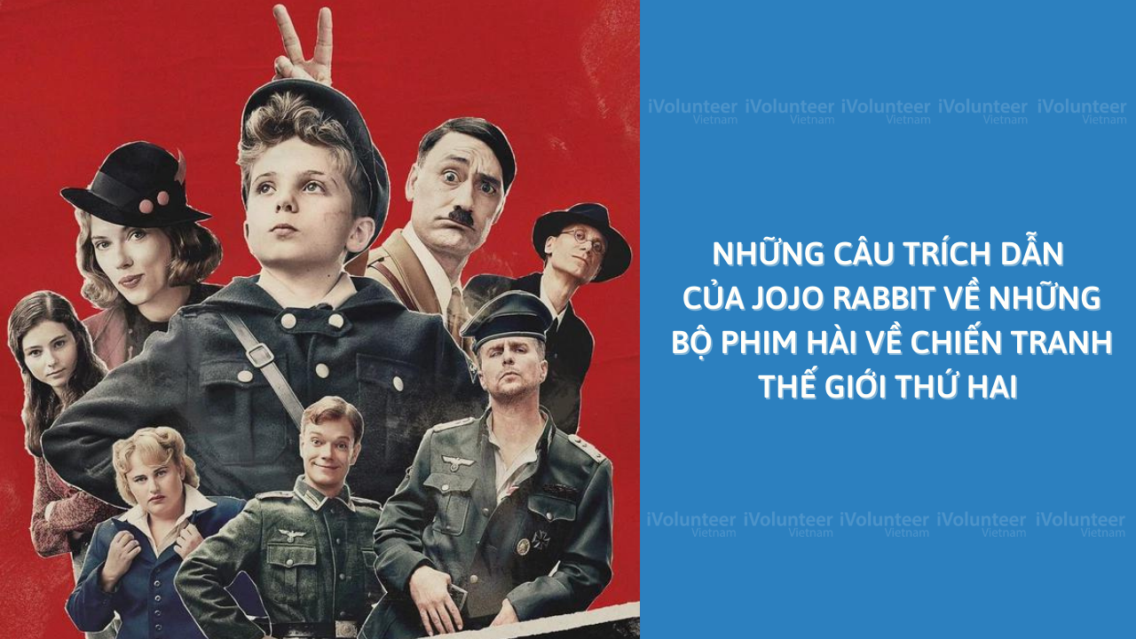 Những Câu Trích Dẫn Của JoJo Rabbit Về Những Bộ Phim Hài Về Chiến Tranh Thế Giới Thứ Hai