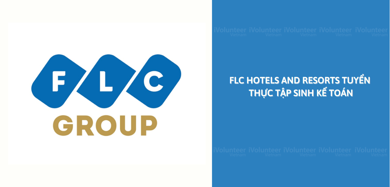 FLC Hotels And Resorts Tuyển Thực Tập Sinh Kế Toán