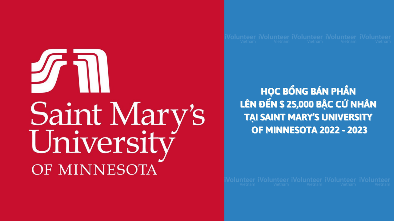 [Mỹ] Học Bổng Bán Phần Lên Đến $ 25,000 Tại Đại Học Saint Mary’s University Of Minnesota 2022 - 2023