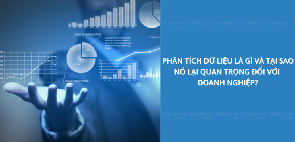 Phân Tích Dữ Liệu Là Gì Và Tại Sao Nó Lại Quan Trọng Đối Với Doanh Nghiệp?