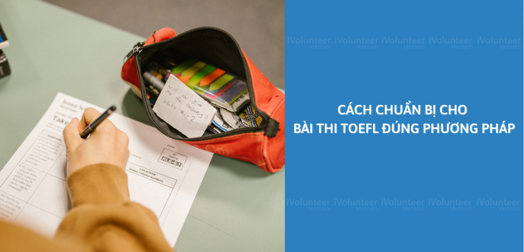 Cách Chuẩn Bị Cho Bài Thi TOEFL Đúng Phương Pháp