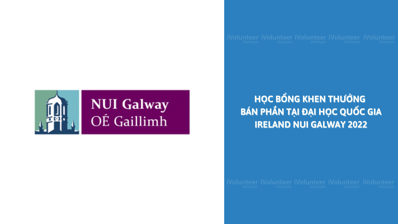 Học Bổng Khen Thưởng Bán Phần Tại Đại Học Quốc Gia Ireland NUI Galway 2022