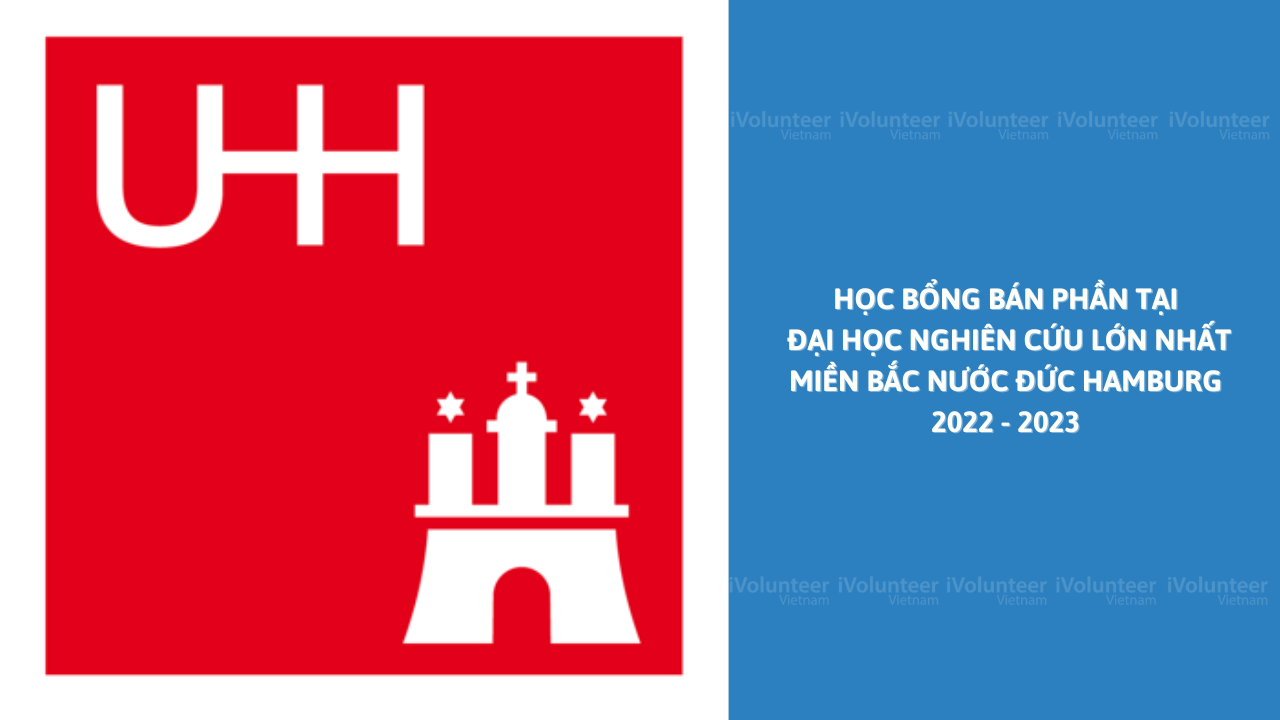 Học Bổng Bán Phần Tại Đại Học Nghiên Cứu Lớn Nhất Miền Bắc Nước Đức Hamburg 2022 - 2023
