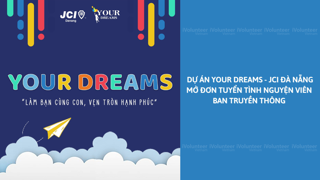 Dự Án Your Dreams - JCI Đà Nẵng Mở Đơn Tuyển Tình Nguyện Viên Ban Truyền Thông