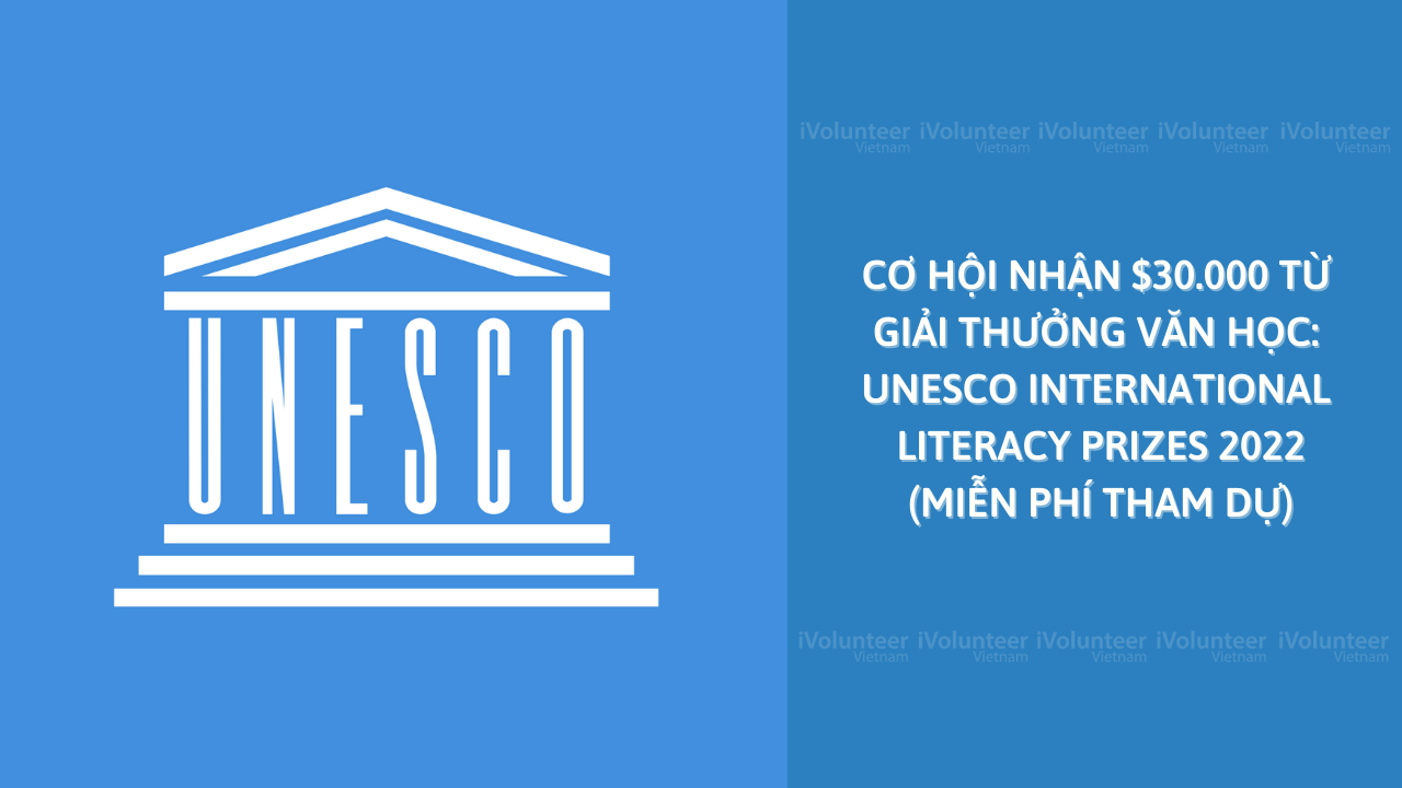 Cơ Hội Nhận $30.000 Từ Giải Thưởng Văn Học Quốc Tế: UNESCO International Literacy Prizes 2022