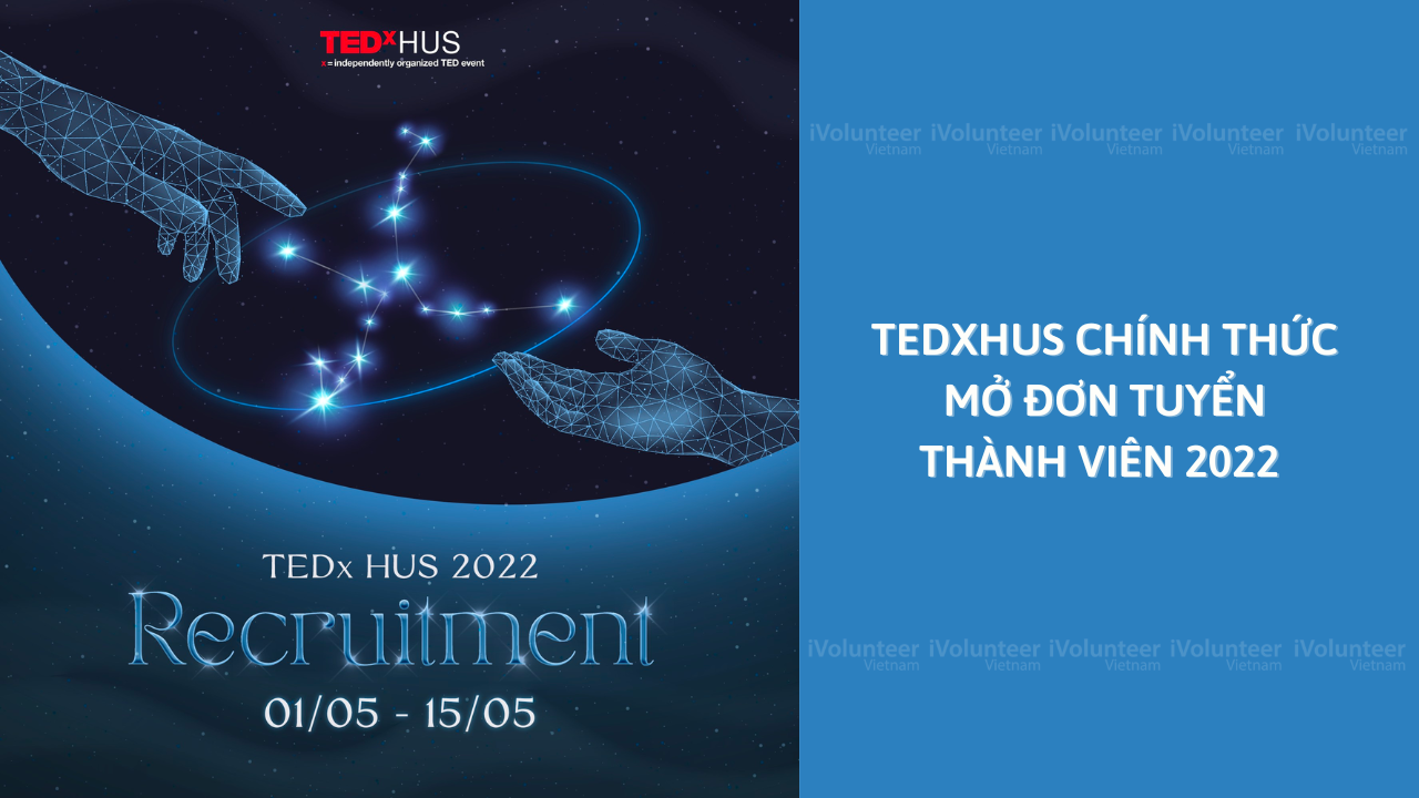 TedxHus Chính Thức Mở Đơn Tuyển Thành Viên 2022