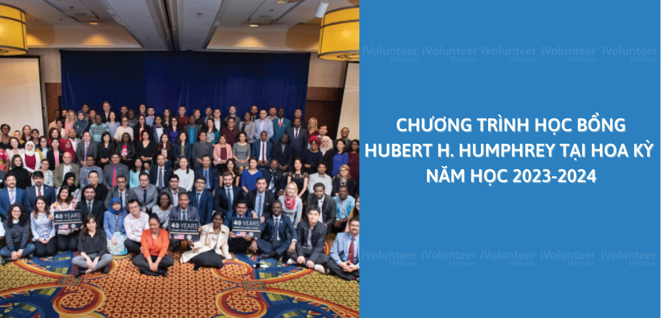 Chương Trình Học Bổng Hubert H. Humphrey Năm Học 2023-2024