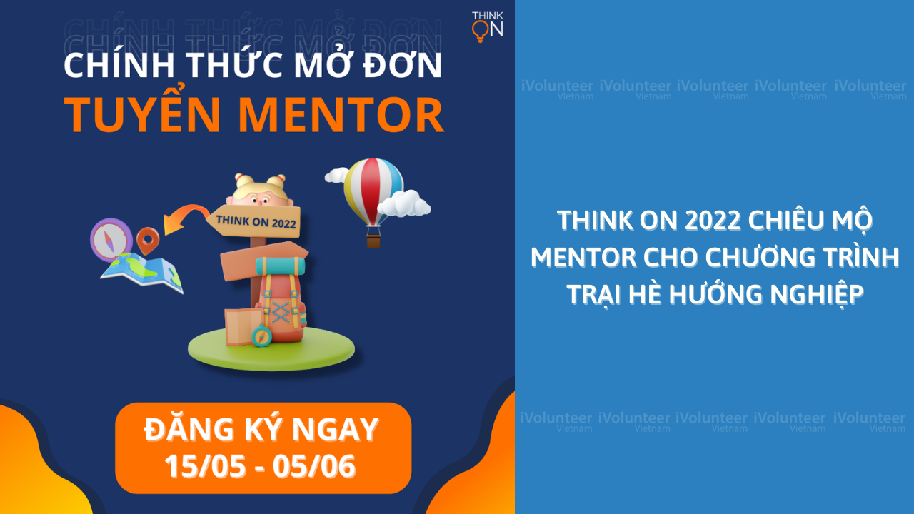 THINK ON 2022 Chiêu Mộ Mentor Cho Chương Trình Trại Hè Hướng Nghiệp