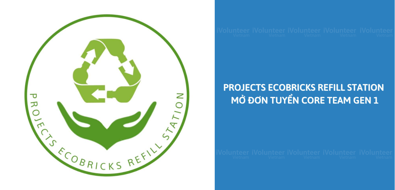 Dự Án Projects Ecobricks Refill Station Tuyển Core Team Thế Hệ Đầu Tiên