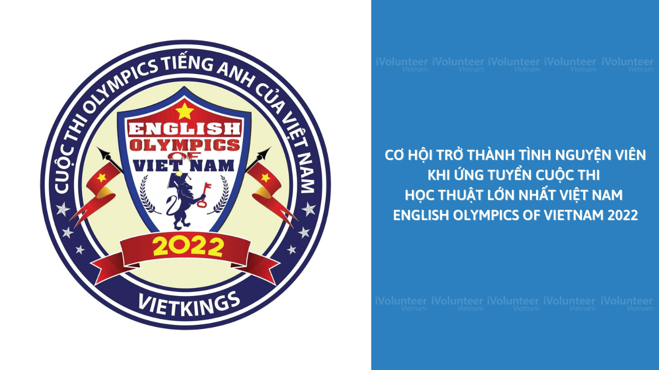 Cuộc Thi Học Thuật English Olympics Of Vietnam 2022 Tuyển Tình Nguyện Viên
