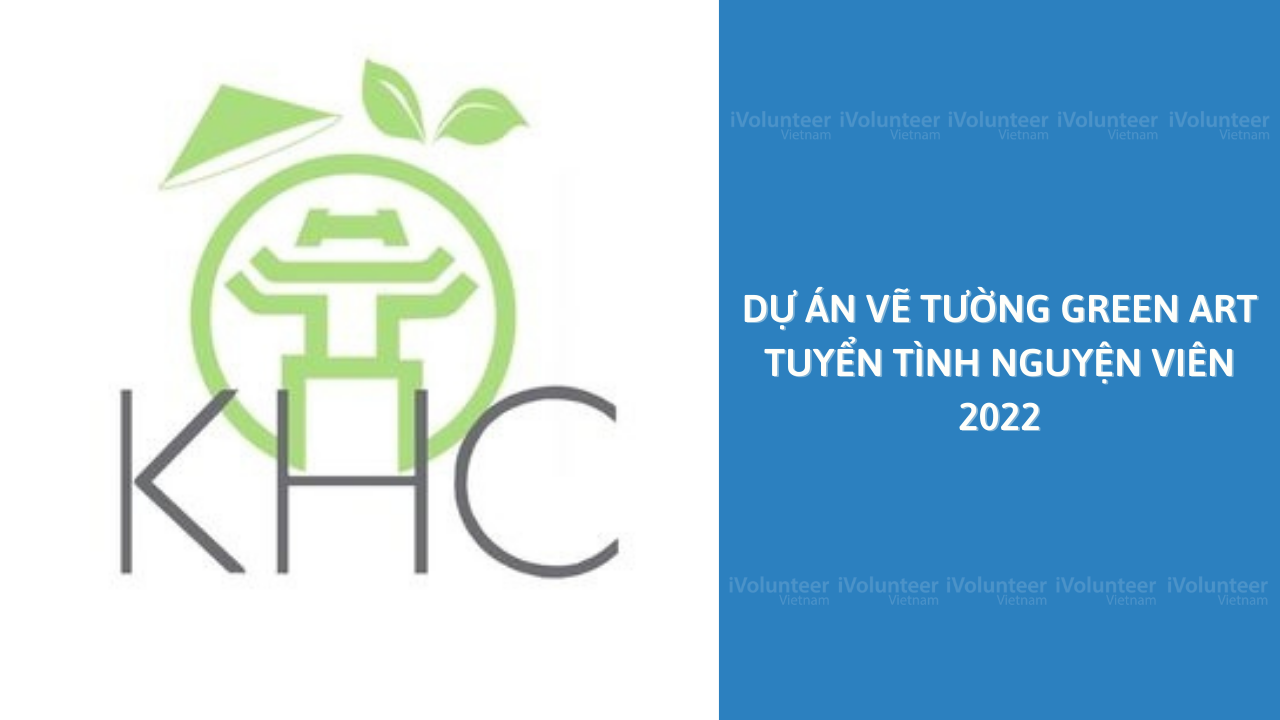 Dự Án Vẽ Tường Green Art Tuyển Tình Nguyện Viên 2022