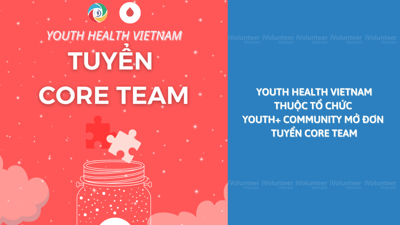 Youth Health Vietnam - Dự Án Sức Khỏe Thuộc Tổ Chức Youth+ Community Mở Đơn Tuyển Core Team