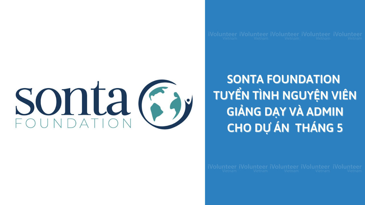 SonTa Foundation Tuyển Tình Nguyện Viên Giảng Dạy Và Admin Cho Dự Án Lớp Tiếng Anh Chất Lượng Cao Miễn Phí Tháng 5