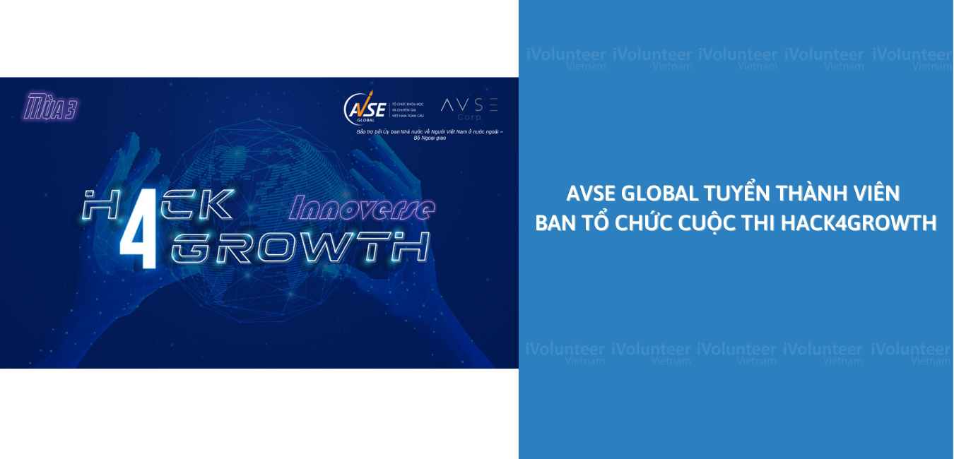 Cơ Hội Cực Kỳ Xịn Xò Khi AVSE Global Tuyển Thành Viên Ban Tổ Chức Cuộc Thi Hack4Growth