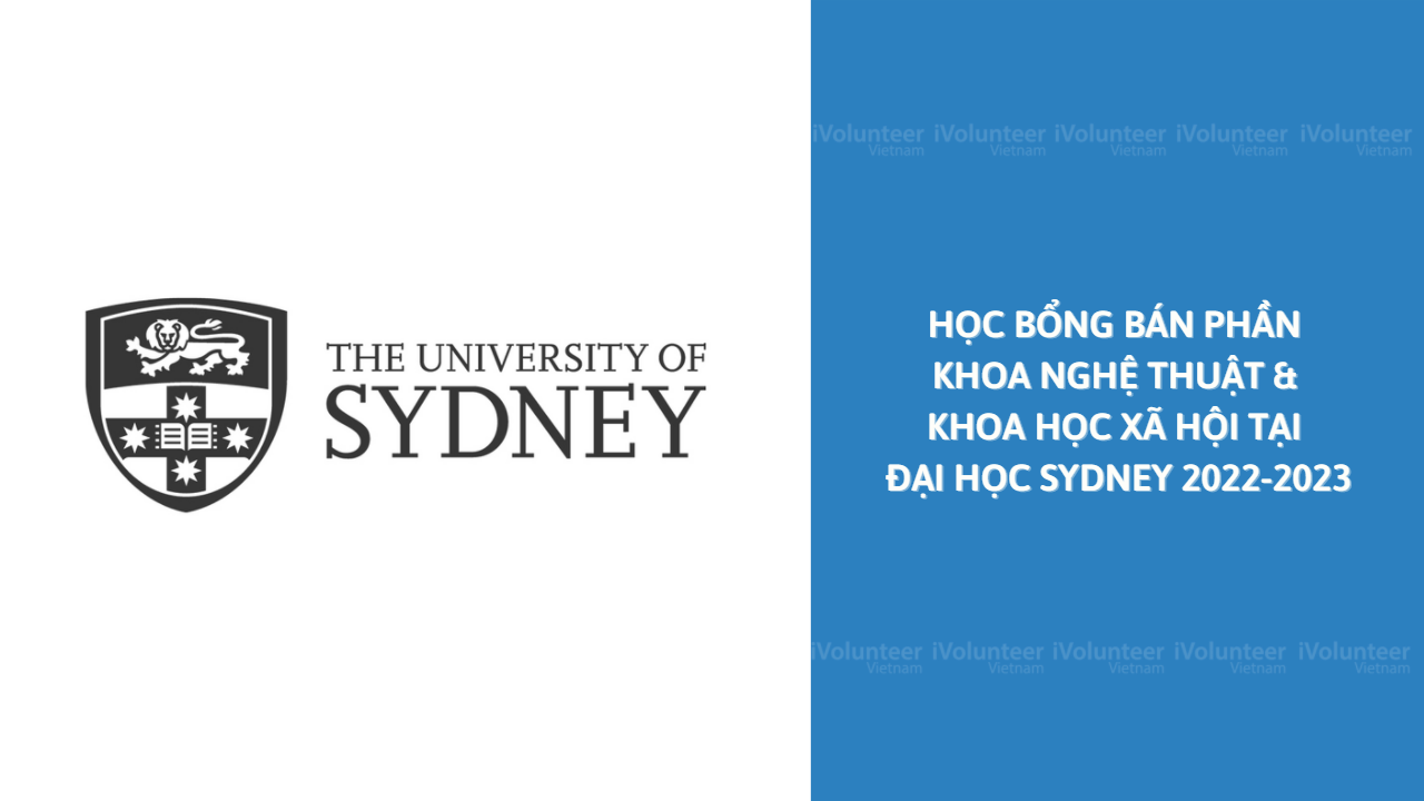 Học Bổng Bán Phần Bậc Cử Nhân Và Thạc Sĩ Khoa Nghệ Thuật Và Khoa Học Xã Hội Tại Đại Học Sydney 2022 - 2023
