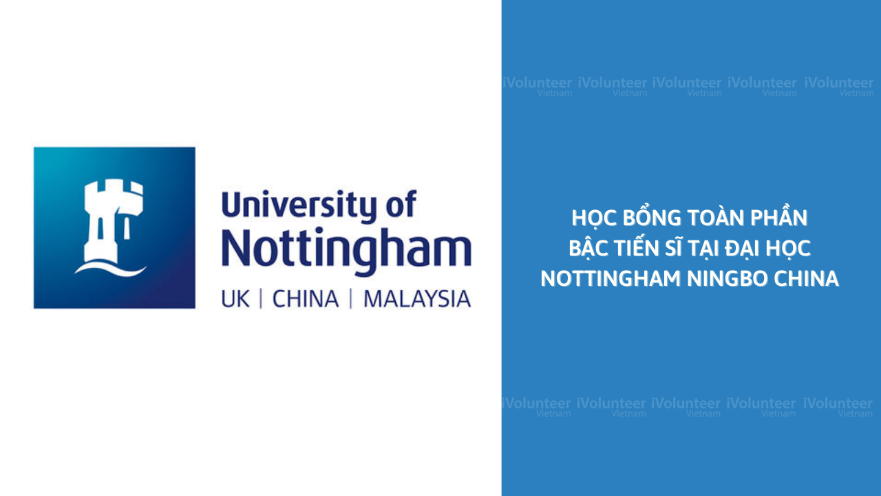 Học Bổng Toàn Phần Bậc Tiến Sĩ Tại Đại Học Nottingham Ningbo China 2022 - 2023
