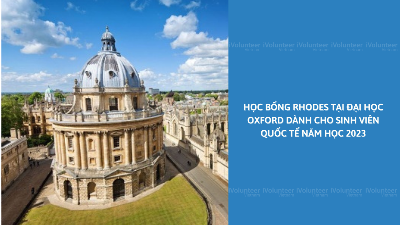 Học Bổng Rhodes Tại Đại Học Oxford Dành Cho Sinh Viên Quốc Tế Năm Học 2023