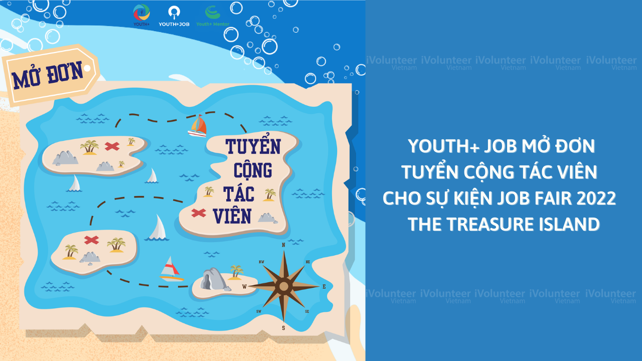 Youth+ Job Mở Đơn Tuyển Cộng Tác Viên Cho Sự Kiện Job Fair 2022 - The Treasure Island