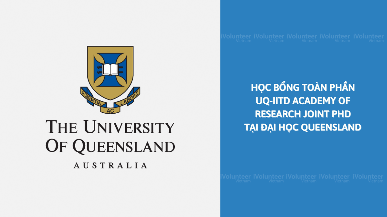 Học Bổng Toàn Phần UQ-IITD Academy of Research Joint PhD Tại Đại Học Nghiên Cứu Khoa Học Đa Ngành Hàng Đầu Tại Úc Queensland Và Học viện Công Nghệ Ấn Độ Delhi