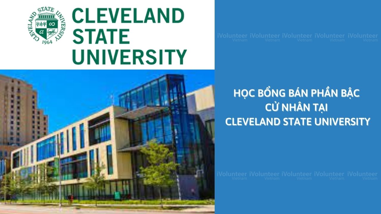 Học Bổng Bán Phần Bậc Cử Nhân Tại Đại Học Cleveland State 2022-2023