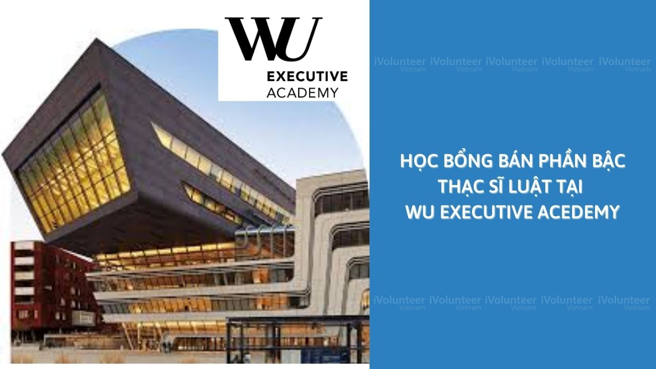 Học Bổng Bán Phần Bậc Thạc Sĩ Luật Tại WU Executive Academy 2022-2023