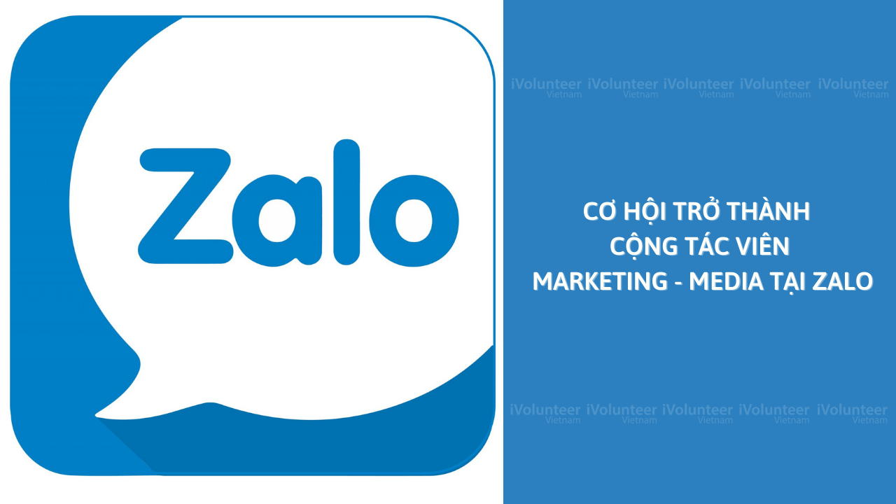 Cơ Hội Trở Thành Cộng Tác Viên Marketing - Media Tại Zalo