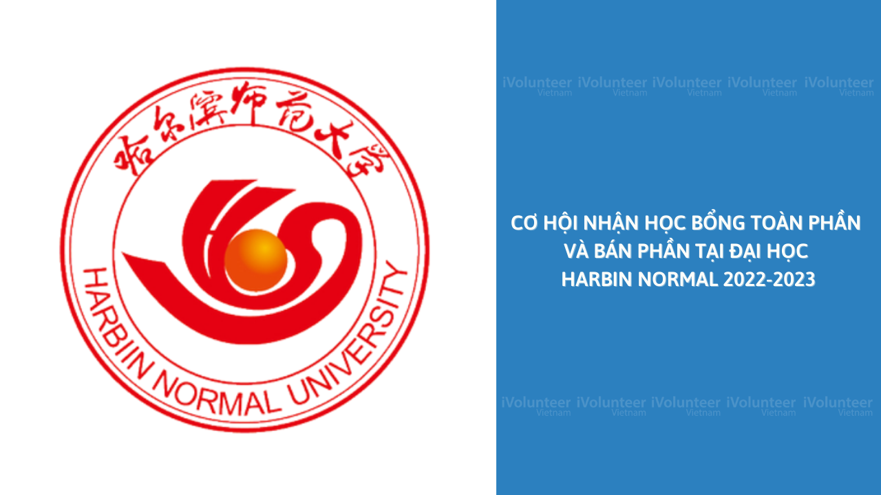 Học Bổng Toàn Phần Và Bán Phần Tại Đại Học Harbin Normal 2022-2023