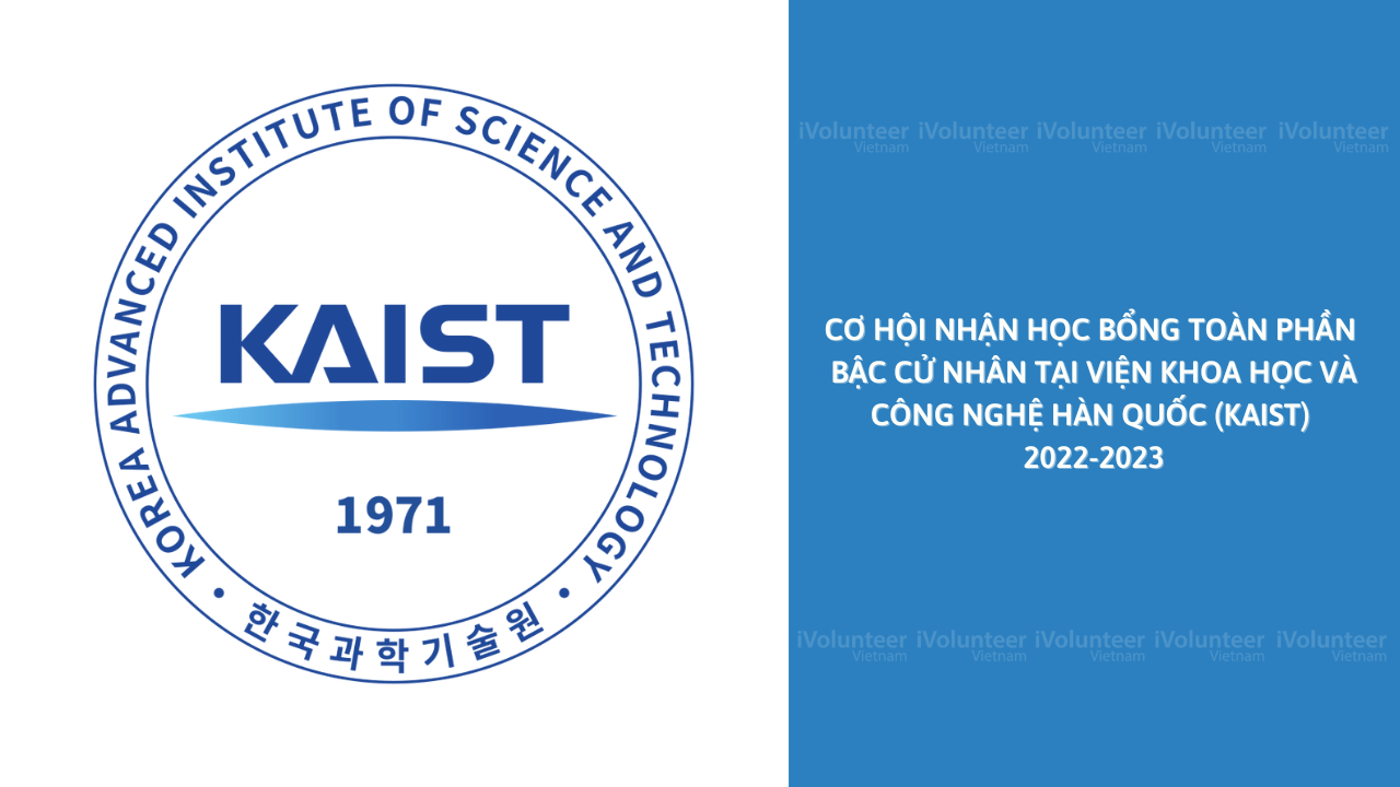 Học Bổng Toàn Phần Bậc Cử Nhân Tại Viện Khoa Học Và Công Nghệ Hàn Quốc (KAIST) 2022-2023