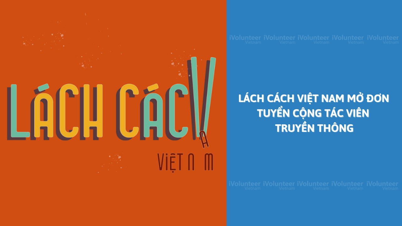 Lách Cách Việt Nam Mở Đơn Tuyển Cộng Tác Viên Truyền Thông